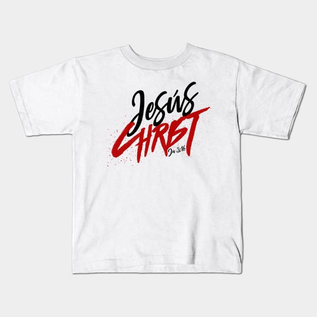 Jesus christ Jn 3:16 Kids T-Shirt by josebrito2017
